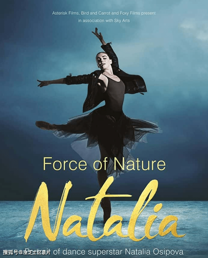 9233-英国纪录片《自然之力娜塔莉亚 Force of Nature Natalia 2019》英语中英双字 官方纯净版 1080P/MKV/4.22G 伟大的舞蹈艺术家
