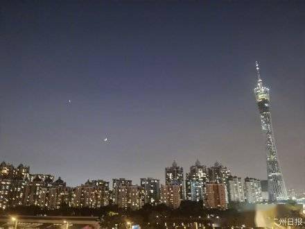 日环食|美！今晚广州上演金星伴月，明日白天“月掩金星”不容错过